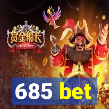 685 bet